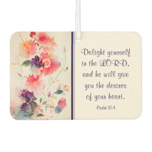 Psalm 37:4 Delight Yourself  in The LORD Floral Air Freshener