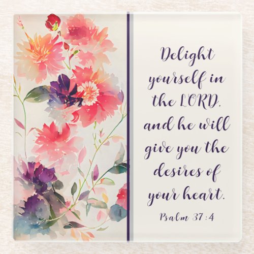 Psalm 374 Delight Yourself in The LORD Floral  Glass Coaster
