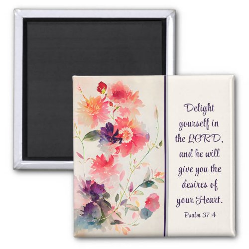 Psalm 374 Delight Yourself in The LORD Floral Magnet