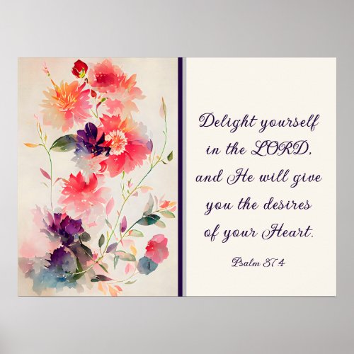 Psalm 374 Delight Yourself in The LORD Floral Poster