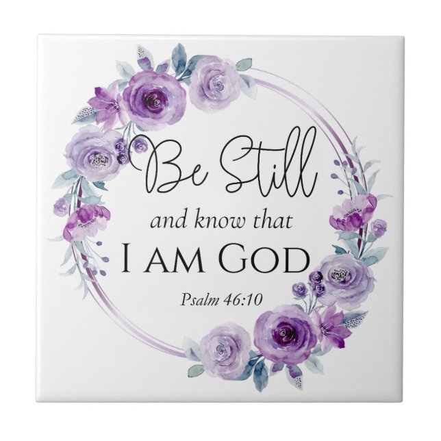 Psalm 46:10 Be Still and Know Bible Purple Floral Ceramic Tile (Front)