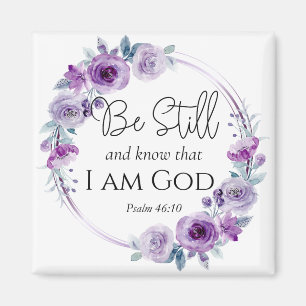 Psalm 46:10 Be Still and Know Bible Purple Floral Magnet