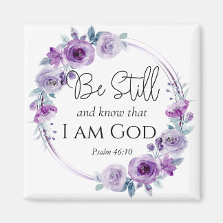 Psalm 46:10 Be Still and Know Bible Purple Floral Magnet