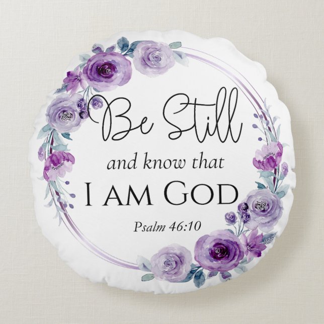 Psalm 46:10 Be Still and Know Bible Purple Floral Round Pillow (Front)