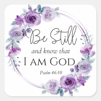 Psalm 46:10 Be Still and Know Bible Purple Floral Square Sticker