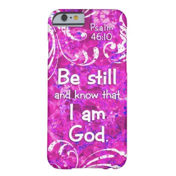 Psalm 46:10 Be Still And Know - Bible Verse Quote Barely There Iphone 6 Case by gilmoregirlz at Zazzle