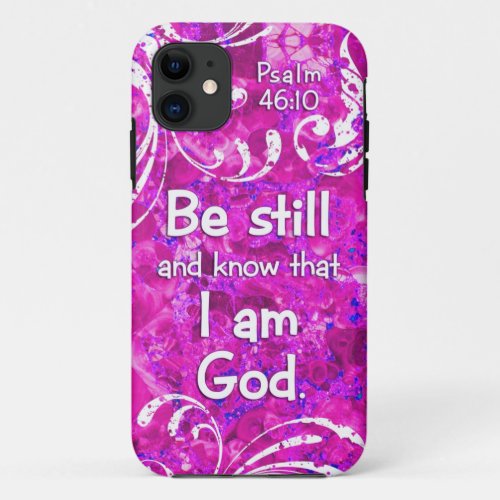 Psalm 4610 Be Still and Know _ Bible Verse Quote iPhone 11 Case