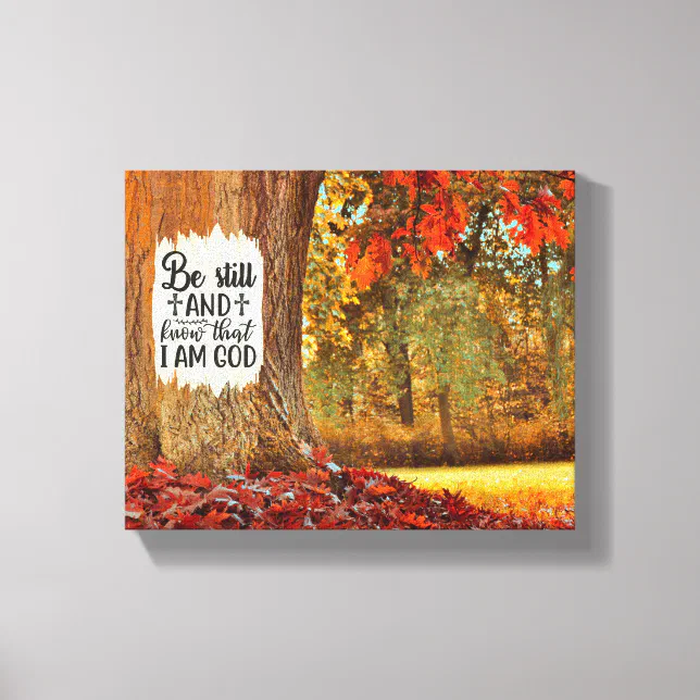 Psalm 46:10 Be Still and Know I Am God Autumn Canvas Print | Zazzle