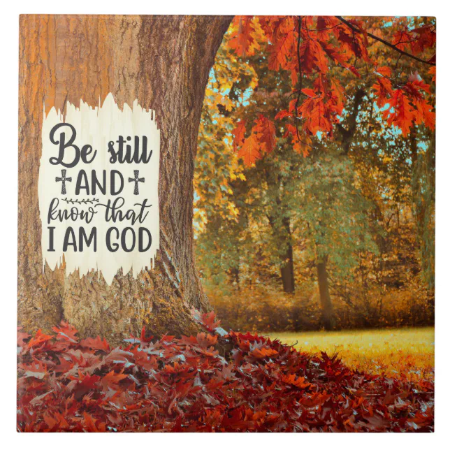 Psalm 46:10 Be Still and Know I Am God Autumn Ceramic Tile | Zazzle