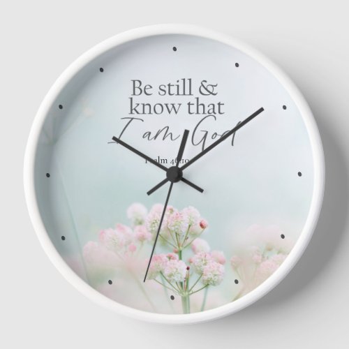 Psalm 4610 Be still and know I Am God Bible Verse Clock