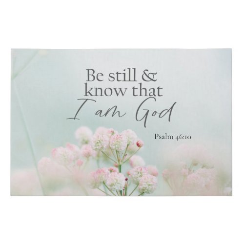Psalm 4610 Be still and know I Am God Bible Verse Faux Canvas Print