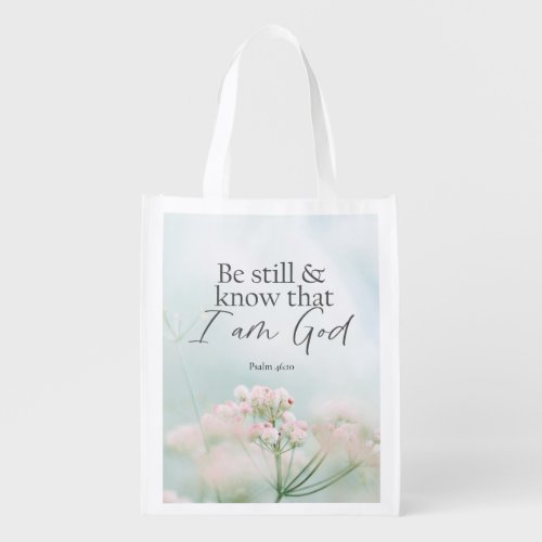 Psalm 4610 Be still and know I Am God Bible Verse Grocery Bag