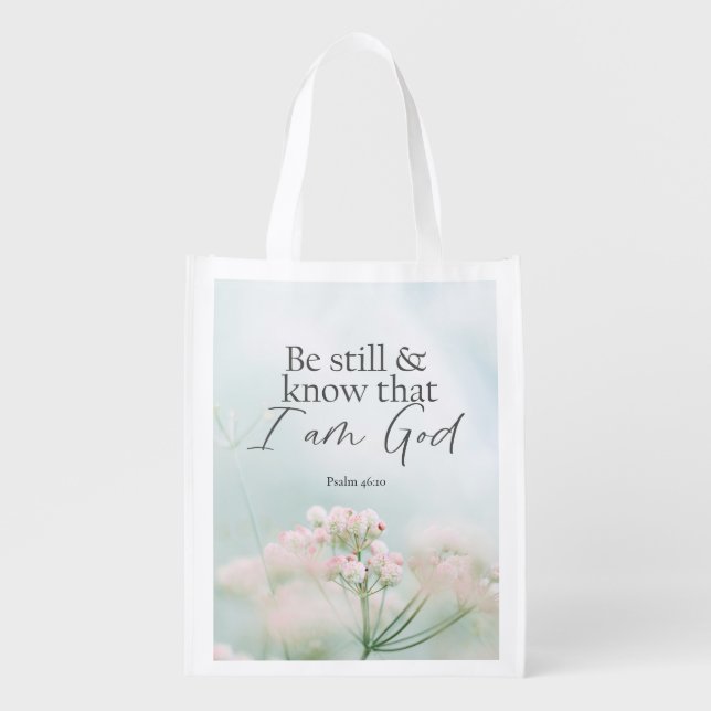 Psalm 46:10 Be still and know I Am God Bible Verse Grocery Bag (Front)