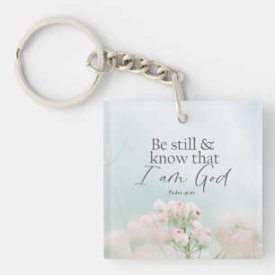 Psalm 46:10 Be still and know I Am God Bible Verse Keychain