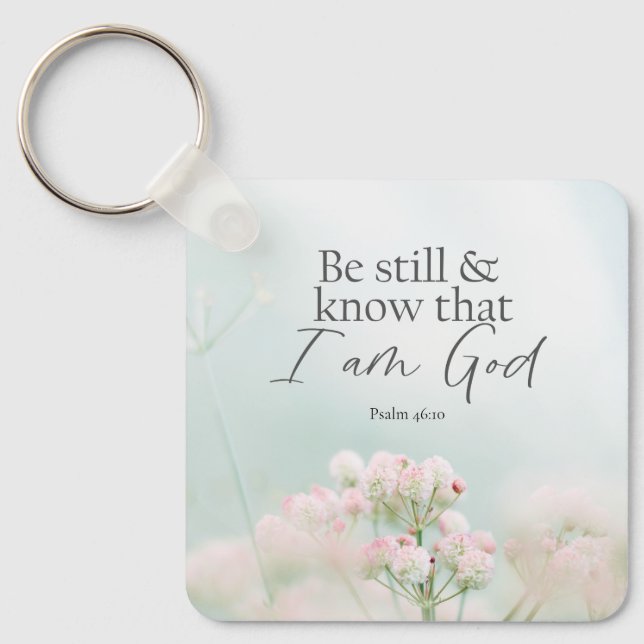 Psalm 46:10 Be still and know I Am God Bible Verse Keychain (Front)