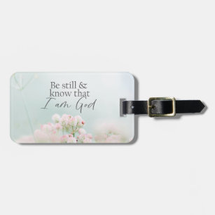 Psalm 46:10 Be still and know I Am God Bible Verse Luggage Tag