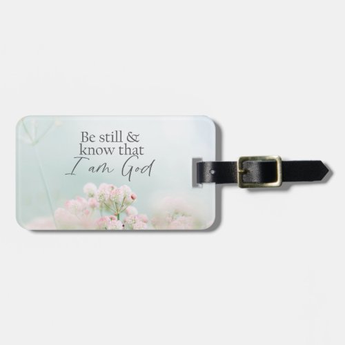 Psalm 4610 Be still and know I Am God Bible Verse Luggage Tag