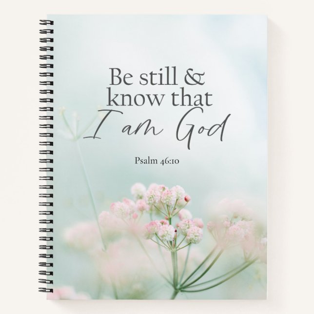 Psalm 46:10 Be still and know I Am God Bible Verse Notebook (Front)