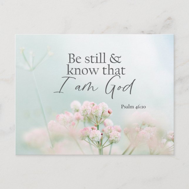 Psalm 46:10 Be still and know I Am God Bible Verse Postcard (Front)