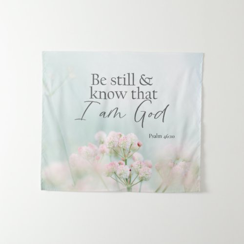Psalm 4610 Be still and know I Am God Bible Verse Tapestry