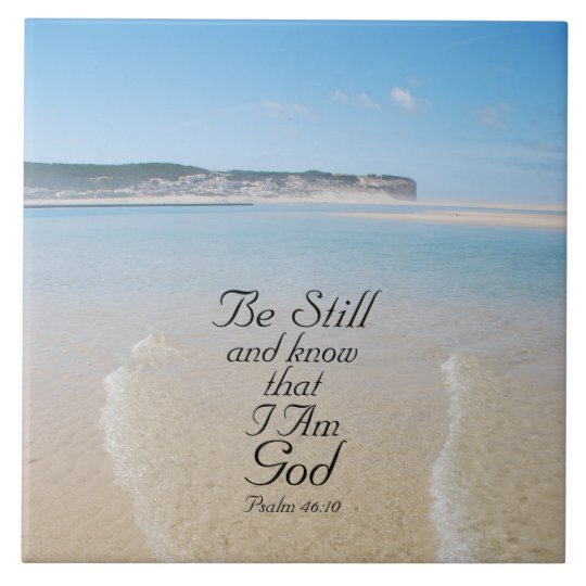 Psalm 46:10 Be Still and Know I Am God Bible Verse Tile | Zazzle.com