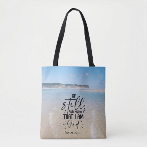 Psalm 4610 Be Still and Know I Am God Ocean Beach Tote Bag