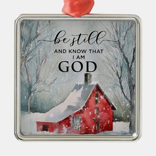 Psalm 4610 Be Still and Know I Am GOD Winter Snow Metal Ornament