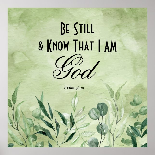 Psalm 46:10 Be Still and Know Poster (Front)