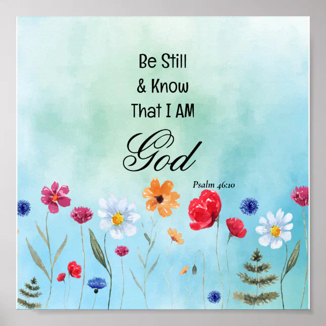 Psalm 46:10 Be Still and Know Poster | Zazzle