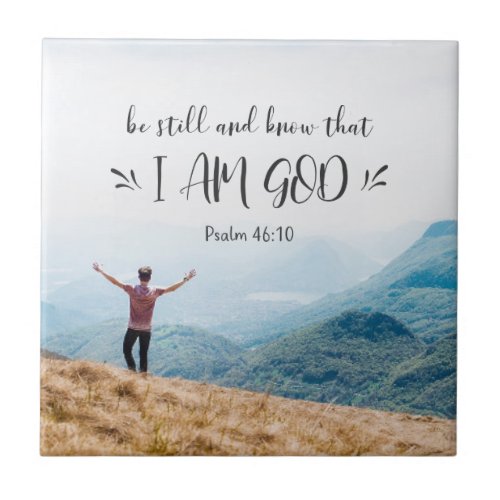 Psalm 4610 Be Still and Know That I Am GOD Bible Ceramic Tile