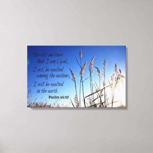 Psalm 4610 Be still and know that I am God Canvas Print