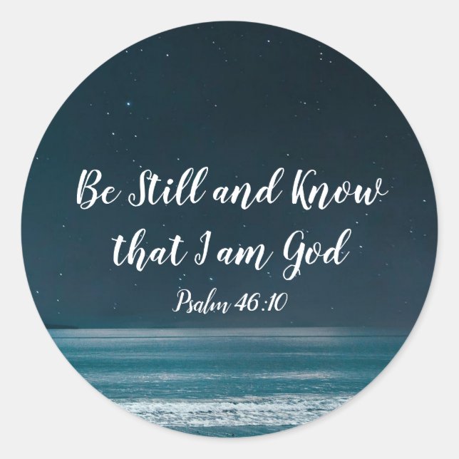 Psalm 46:10 Be Still and Know that I Am God Classic Round Sticker (Front)