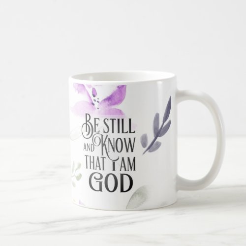 Psalm 4610 Be Still and Know that I Am GOD Coffee Mug