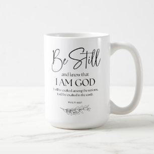Psalm 46:10 Be Still and Know that I am God Coffee Mug