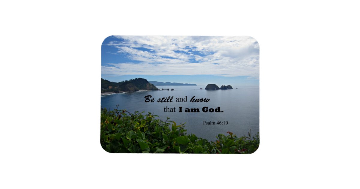 Psalm 46:10 Be still and know that I am God Magnet | Zazzle