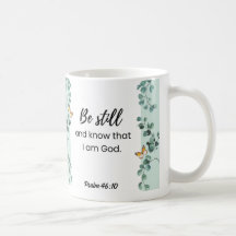Psalm 46:10 Be Still And Know That I am God Mug
