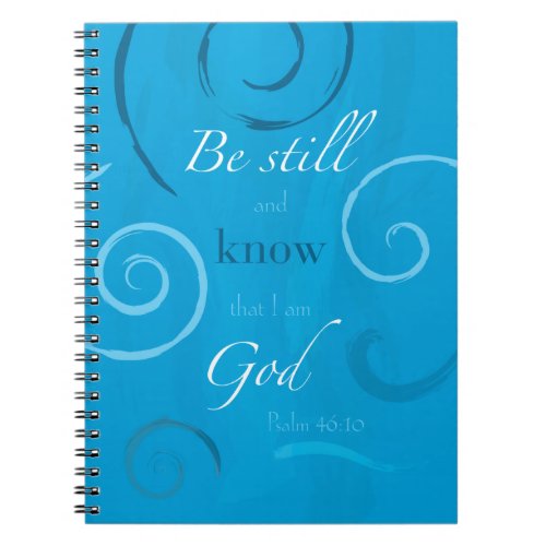 Psalm 4610 _ Be still and know that I am God Notebook