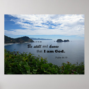 Psalm 46:10 Be still and know that I am God Poster