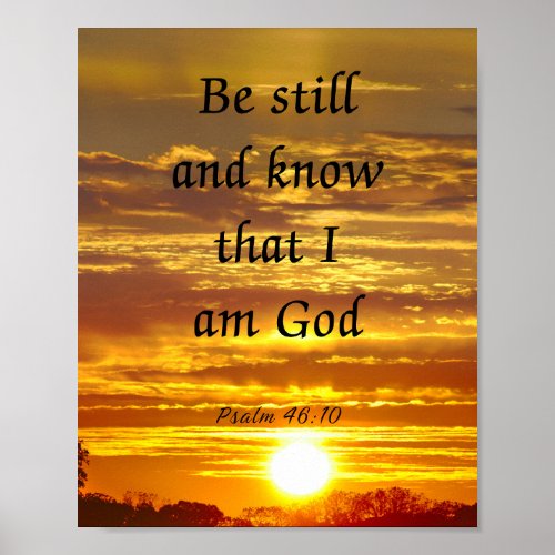 Psalm 4610 Be still and know that I am God Poster