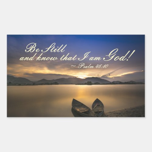 Psalm 4610 Be Still and Know that  I Am God Rectangular Sticker