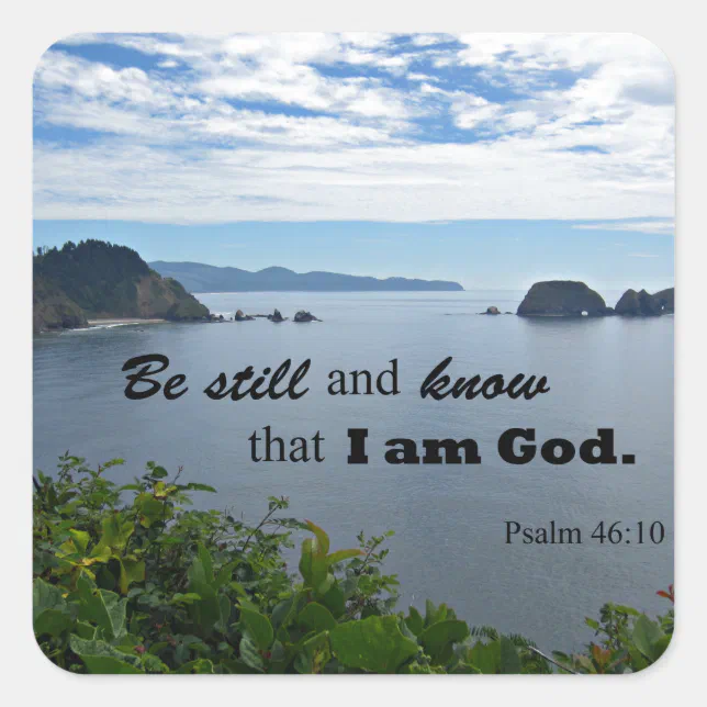 Psalm 46:10 Be still and know that I am God Square Sticker | Zazzle