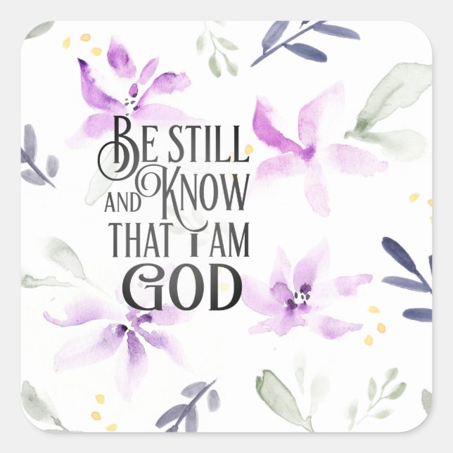 Psalm 46:10 Be Still and Know that I Am GOD Square Sticker (Front)