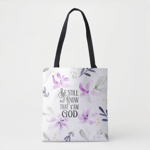 Psalm 4610 Be Still and Know that I Am GOD Tote Bag