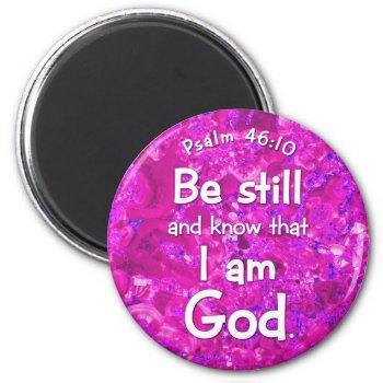 Psalm 46:10 Be Still & Know Pink Bible Verse Quote Magnet by gilmoregirlz at Zazzle