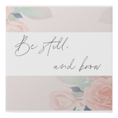 Psalm 4610 Canvas Art_Be Still and Know_Floral