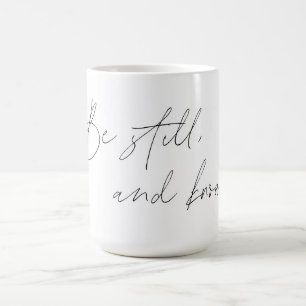 Psalm 46:10 Coffee Mug- Be Still and Know Coffee Mug
