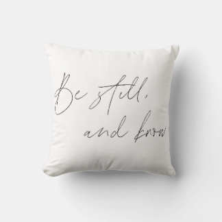 Psalm 46:10 Throw Pillow- Be Still and Know  Pillow
