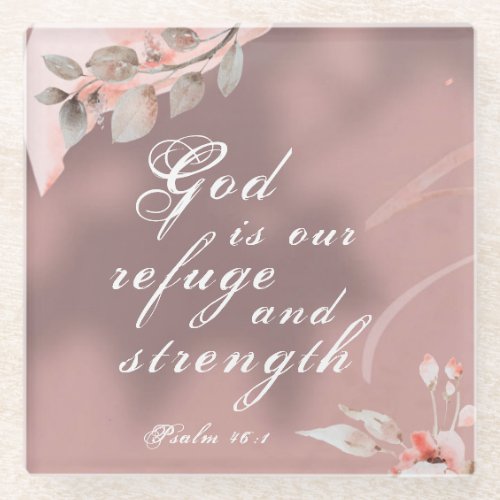 Psalm 461 God is our Refuge and Strength Bible Glass Coaster