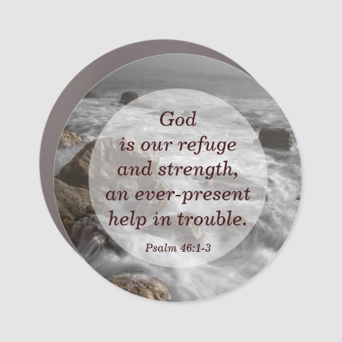 Psalm 461 God is Our Refuge and Strength Car Magnet
