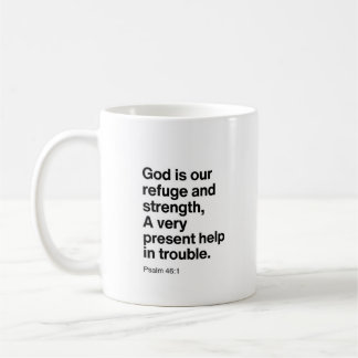 Psalm 46:1 God Is Our Refuge and Strength Coffee Mug